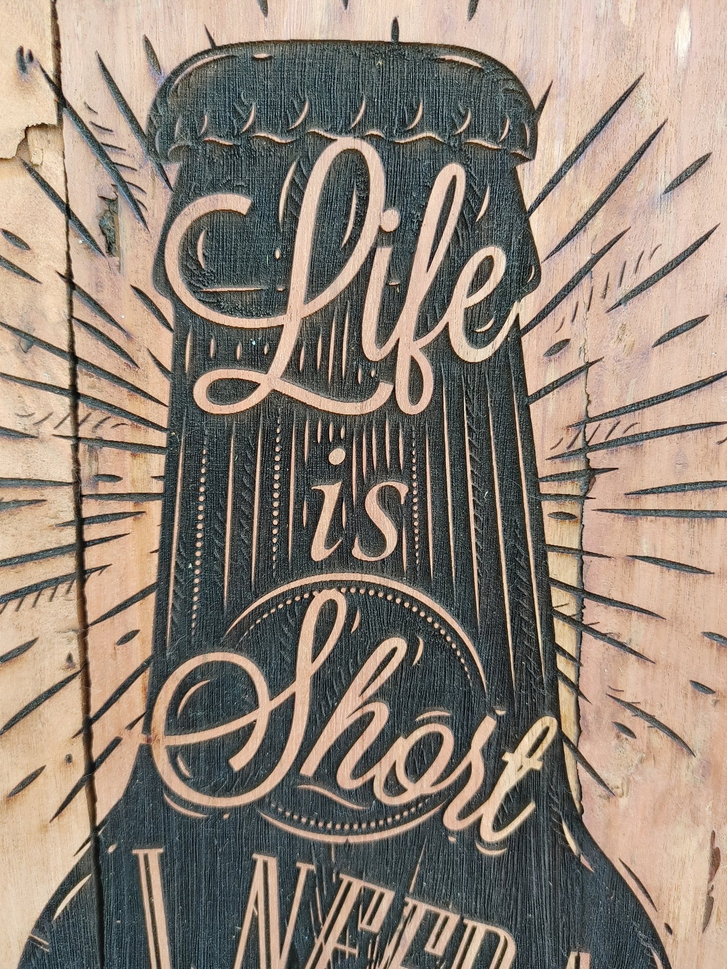 Life is Short I Need a Beer Wood Sign