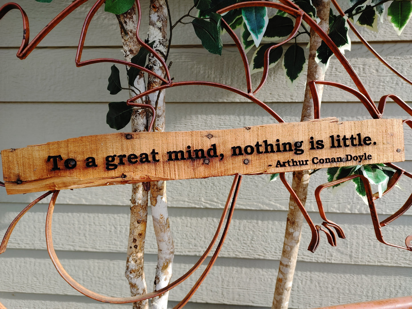 Arthur Conan Doyle - To a Great Mind, Nothing is Little Wood Quote Sign
