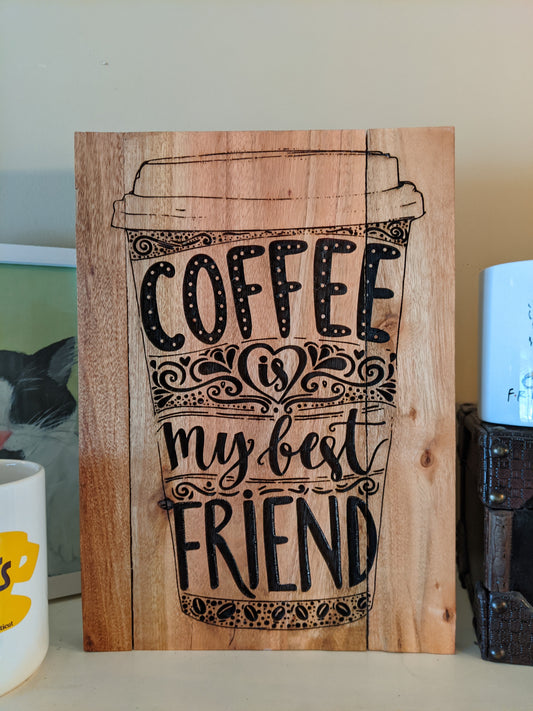 "Coffee is My Best Friend" Wood Sign